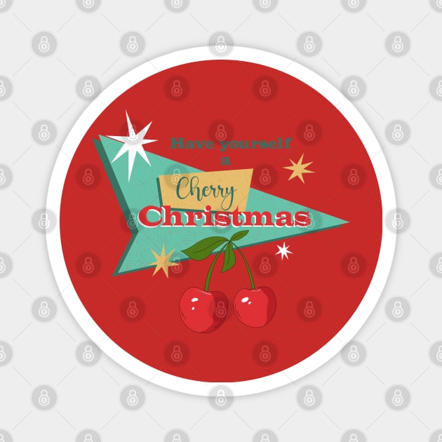 Have Yourself a Cherry Christmas! Magnet by Contentarama